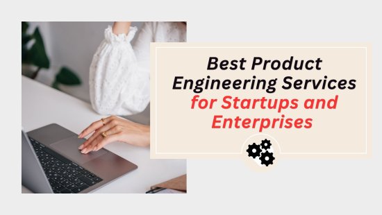 Best Product Engineering Services for Startups and Enterprises .jpg